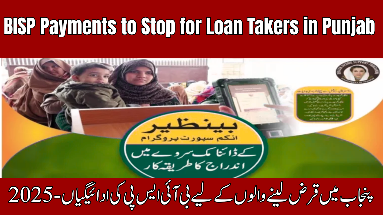 BISP Payments to Stop for Loan Takers